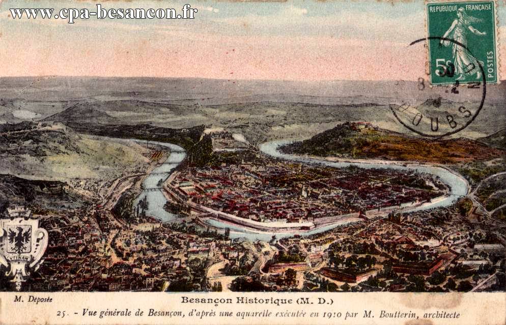 Besançon Historique (M. D.) - 25. - Vue générale de Besançon, d'après une aquarelle exécutée en 1910 par M. Boutterin, architecte